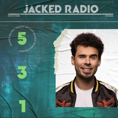 Afrojack Presents JACKED Radio – 531