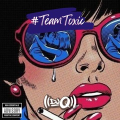#TeamToxic R&B Vibes