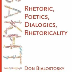 ✔read❤ Mikhail Bakhtin: Rhetoric, Poetics, Dialogics, Rhetoricality