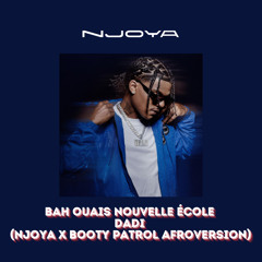 Dadi - Bah Ouais Nouvelle École (Njoya x BootyPatrol Version)
