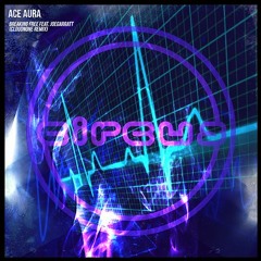 Ace Aura - Breaking Free Feat. Joegarratt (CloudNone Remix)