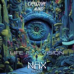 Creative Mind - Life Is A Vision_NAX_(Remix)