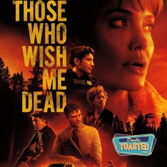 THOSE WHO WISH ME DEAD | Double Toasted Audio Review