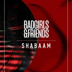 Badgirls & Friends live mix by Shabaam ( 2021-10-30 )