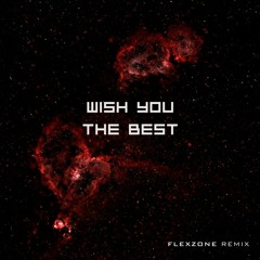 YATTA BANDZ - WISH YOU THE BEST (FLEXZONE REMIX)  [ FREE DL ]