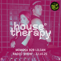 House Therapy 009 w. Lilian b2b Mimosa - 22 October 2025