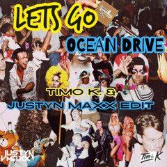 Let's Go Ocean Drive (Timo K. & Justyn Maxx Edit) FILTERED