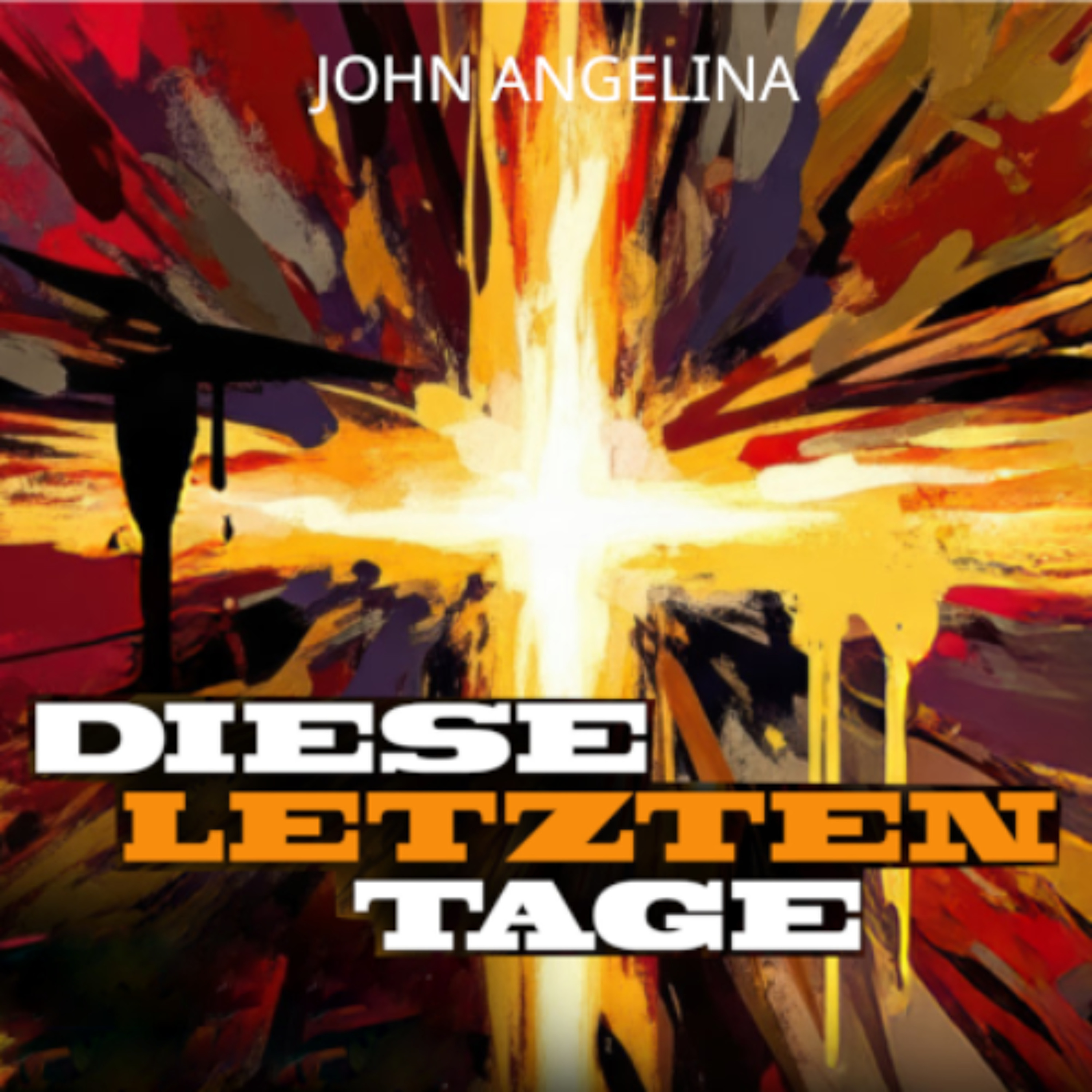 Diese letzten Tage - John Angelina