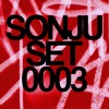 SONJU SET #0003 DJ mix artwork - Electronic music tracklist cover image