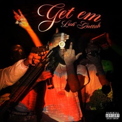 Luh Guttah - Get Em (prod.Wise Chris meija)