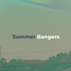 Summer 25 Bangers