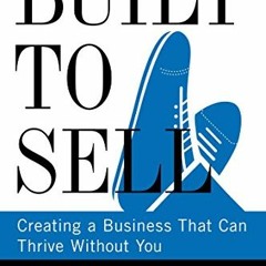 View EBOOK EPUB KINDLE PDF Built to Sell: Creating a Business That Can Thrive Without