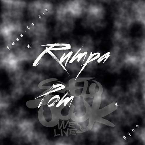 Fwea-Go Jit - Rumpa Pom (feat. Byna)