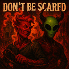 Don´t be Scared