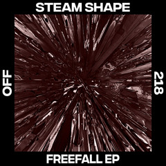 Steam Shape - Freefall (Original Mix)
