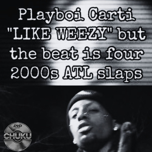 Like Weezy x Lemonade (playboi carti x gucci mane)