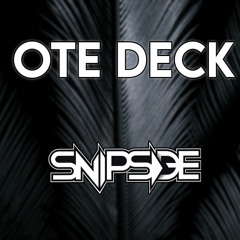 OTE DECK (Snipside Prod)