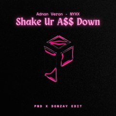 Adnan Veron, NYXX - Shake Ur A$$ Down (pnd & donzay edit) [FREE DOWNLOAD] [wav 24 bit]