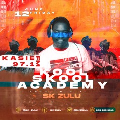 SK Zulu - Kasie FM Kool Skool Academy Guest Mix
