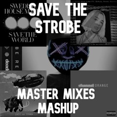 Save the Strobe (Master Mixes Mashup)