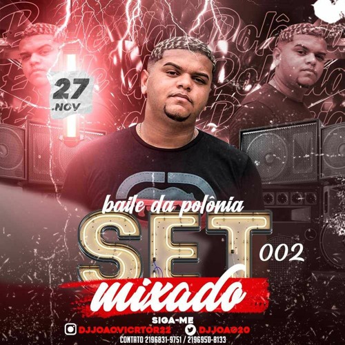 SET MIXADO 002 - DO BAILE DA POLÔNIA ( DJ JOÃO VICTOR )