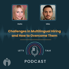 Episode 5: Challenges in Multilingual Hiring and How to Overcome