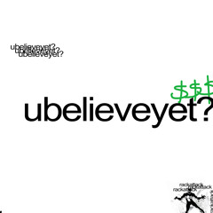 Jd! - ubelieveyet? (highsoulja)