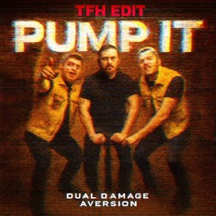 Aversion & Dual Damage - PUMP IT (TFH EDIT)