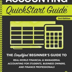 Read Accounting QuickStart Guide: The Simplified Beginner's Guide to Financial