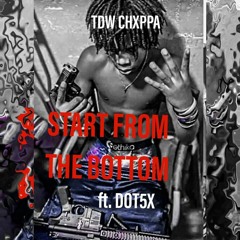 Start from the Bottom (ft. Dot5×)