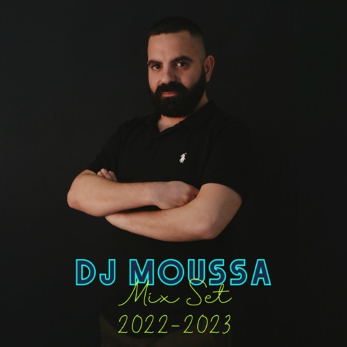 Dj Moussa Mix Set 2022 - 2023