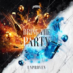 Unproven - Bring The Party