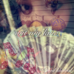 out my lane (prod khalval)