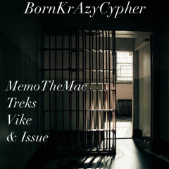BORNKRAZY CYPHER MEMO FT TREKS VIKE ISSUE