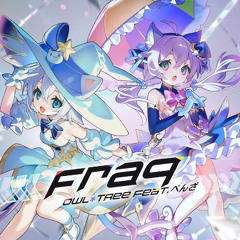 【official】Fraq | owl＊tree feat. べんざ【maimaiでらっくす】