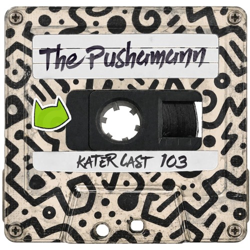 Katercast 103 - THE PUSHAMANN N.o.N MUSIC 16th birthday edition
