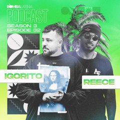 BL PODCAST 2022 • 32 • DJ IGORITO & MC REECE