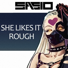 Sasio - She Likes It Rough (FREE DOWNLOAD)