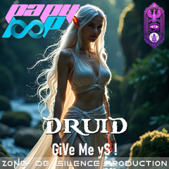 DRuiD - GiVe Me yS !