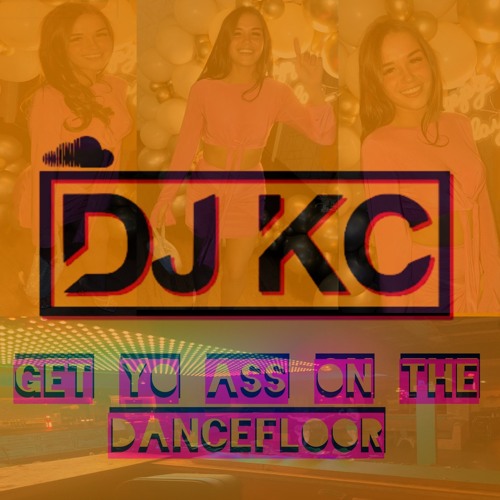 GET YO ASS ON THE DANCEFLOOR MINIMIXXX