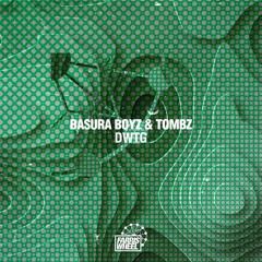 Tombz & Basura Boyz - DWTG [Farris Wheel Records] 🎡🗑💀🗑🎡