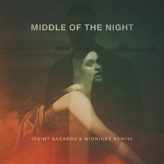 MIDDLE OF THE NIGHT (Saint Bazarov's Midnight Remix)