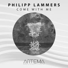 Philipp Lammers - Come With Me (Original Mix) (ARTEMA RECORDINGS)