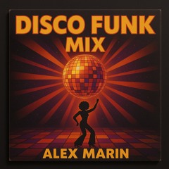 Disco Funk Mix - Alex Marin