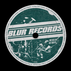 FREE DOWNLOAD: Mesklun - Nu Ways [Blur Records]