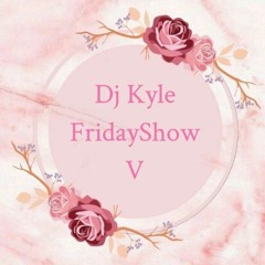 Dj Kyle Friday Show 5 (Douceur - SlowMotion Addict)