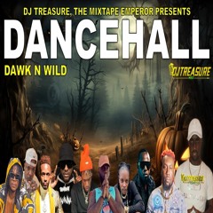 DJ Treasure - DAWK & WILD (Dancehall Mix 2023) FT Vybz Kartel, Masicka, Valiant