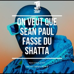 Sean Paul x Greg Lassierra - On veut que Sean Paul fasse du Shatta (Teejay Jerry Remix)