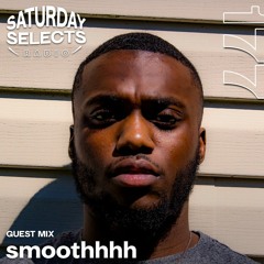 SaturdaySelects Radio Show #177 ft smoothhhh