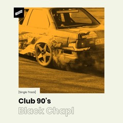 Black Chapl - Club 90's